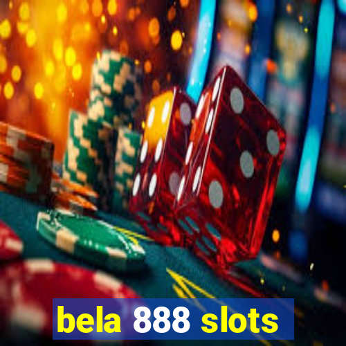 bela 888 slots